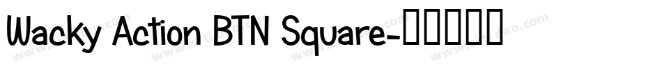 Wacky Action BTN Square字体转换